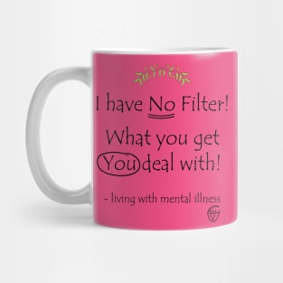 I Have No Filter Black Text Mug